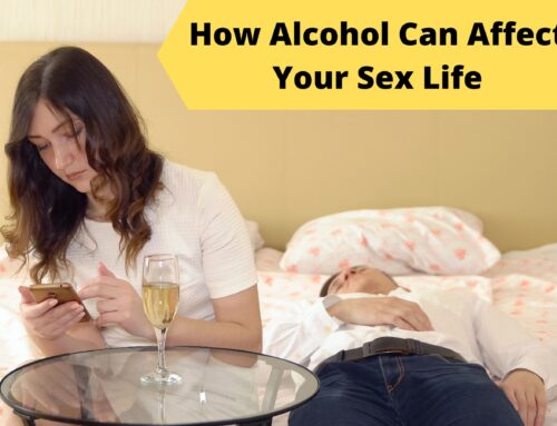 How Alcohol Can Affect Your Sex Life