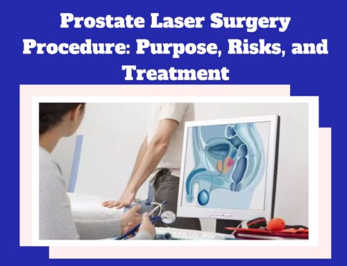 Prostate Laser Surgery Procedure: Purpose, Risks, Treatment