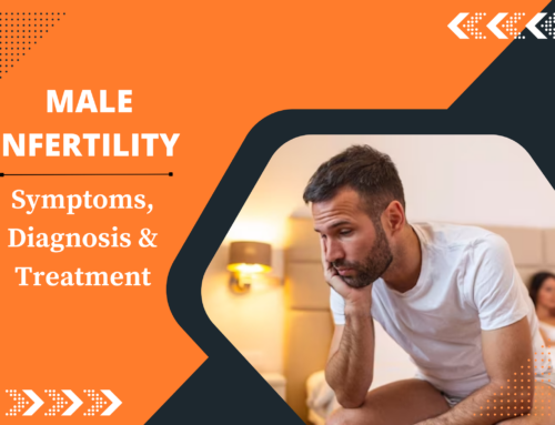 Male Infertility: Symptoms, Diagnosis & Treatment
